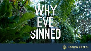 Why Eve Sinned - Genesis 3 Genesis 2:3 New International Version