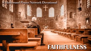 Hollywood Prayer Network On Faithfulness 2 Thessalonians 3:1-3 The Message