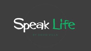 Speak Life Mark 11:22-25 The Message