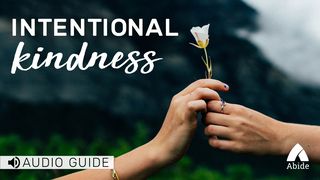 Intentional Kindness Colossians 3:12-13 New International Version