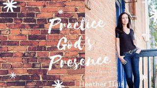Practice God's Presence Philippians 3:10-11 New Living Translation
