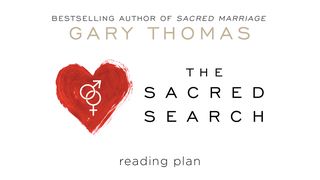 The Sacred Search by Gary Thomas James 3:2-4 New Living Translation
