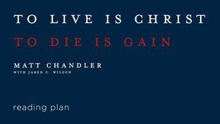 To Live Is Christ by Matt Chandler Philippians 1:28 New International Version