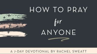 How To Pray For Anyone Exodus 33:19-22 New Living Translation