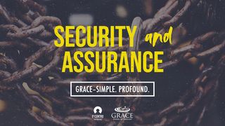 Grace–Simple. Profound. - Security & Assurance  Romans 5:5 New Living Translation