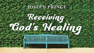 Joseph Prince: Receiving God's Healing 1 Corinthians 11:24 New International Version