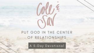 Cole & Sav: Put God In The Center Of Relationships Colossians 4:2-6 English Standard Version 2016