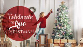 Let's Celebrate The True Christmas! Mark 1:8 New International Version