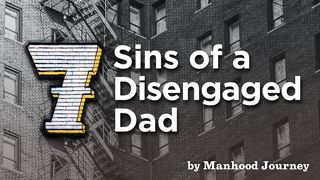 7 Sins Of A Disengaged Dad: 7 Day Bible Reading Plan Psalm 101:3 English Standard Version 2016