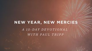New Year, New Mercies 1 Corinthians 1:8-9 New International Version