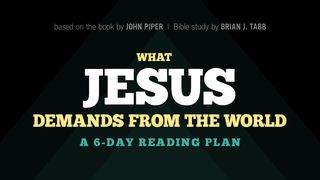 John Piper On What Jesus Demands From The World John 3:1 New International Version