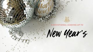 Sacred Holidays: A Devotional Leading Up To New Year's Luke 5:4 New International Version