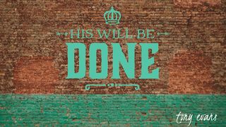 His Will Be Done 1 Chronicles 29:17-18 New International Version