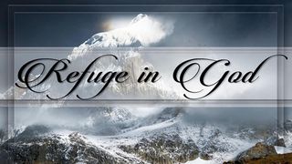REFUGE IN GOD John 3:14-15 New International Version