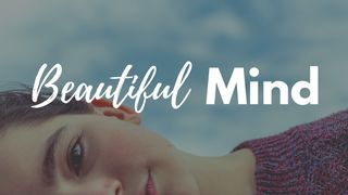 Beautiful Mind: 3 Ways To Use The Power Of Your Thoughts Colossians 3:2-5 Amplified Bible