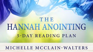 The Hannah Anointing John 15:16 Common English Bible