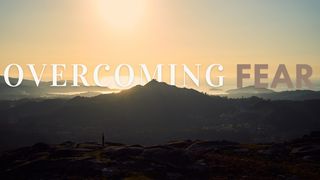 Overcoming Fear Hebrews 13:5 New International Version