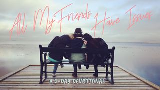 All My Friends Have Issues By Amanda Anderson Philippians 1:5 New International Version