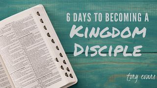 6 Days To Becoming A Kingdom Disciple Judges 6:11-24 New International Version