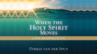 When The Holy Spirit Moves By Dirkie Van Der Spuy Ephesians 5:20 New International Reader’s Version