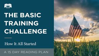 The Basic Training Challenge – How It All Started 1 Samuel 17:1-54 New Living Translation