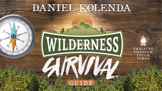 Wilderness Survival Guide Exodus 40:34-35 The Message