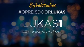 #OpreisdoorLukas - Lukas 1: alles wijst naar Jezus Lukas 1:32 Herziene Statenvertaling
