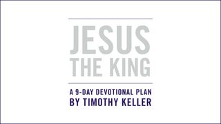 JESÚS EL REY: Un Devocional de Pascua por Timothy Keller S. Marcos 16:4-5 Biblia Reina Valera 1960