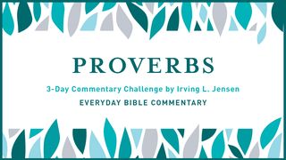 3-Day Commentary Challenge - Proverbs 1-2 Proverbs 2:1-9 King James Version