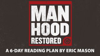 Manhood Restored Romans 2:1-24 The Message