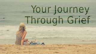 Your Journey Through Grief Isaiah 25:8 New King James Version