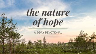 The Nature Of Hope: A 5-Day Devotional Psalm 59:16 English Standard Version 2016