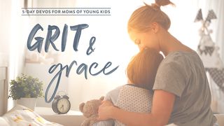 Grit & Grace: 5-Day Devos For Moms Of Young Kids Psalms 127:3-4 New International Version