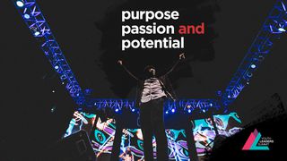 Purpose, Passion And Potential Romans 8:29 New International Version