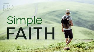 Simple Faith by Pete Briscoe Colossians 1:1-8 The Message