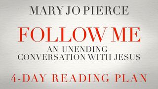Follow Me: An Unending Conversation With Jesus John 1:3-4 New Living Translation