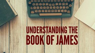 Understanding The Book Of James James 3:1-12 New Century Version