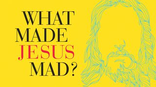 What Made Jesus Mad? Matthew 23:23-28 The Message