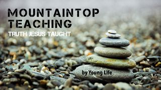 Mountaintop Teaching: Truth Jesus Taught Matthew 5:9 English Standard Version 2016