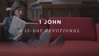 1 John: A 15-Day Devotional 1 John 2:20-27 New International Version