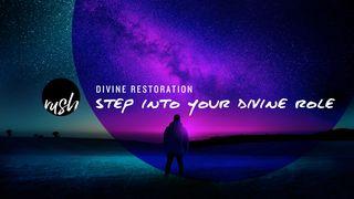 Divine Restoration // Step Into Your Divine Role 2 Corinthians 4:8-12 English Standard Version 2016