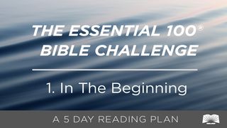 The Essential 100® Bible Challenge–1–In The Beginning Genesis 8:1 King James Version