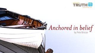 Anchored In Belief By Pete Briscoe Hebrews 7:25 New Living Translation