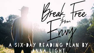 Break Free From Envy A Six-day Reading Plan By Anna Light Isaiah 53:10 The Message