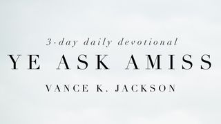 Ye Ask Amiss Psalms 1:2-3 New American Standard Bible - NASB 1995