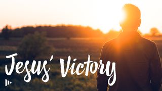 Jesus' Victory Romans 8:11-17 New Living Translation