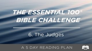 The Essential 100® Bible Challenge–6–The Judges Judges 6:1-40 New Living Translation