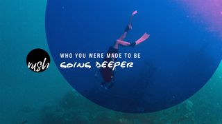 Who You Were Made To Be // Going Deeper Matthew 20:25-28 New King James Version