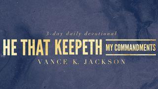 He That Keepeth My Commandments. John 14:21 New King James Version