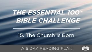 The Essential 100® Bible Challenge–15–The Church Is Born Acts 10:47-48 Amplified Bible